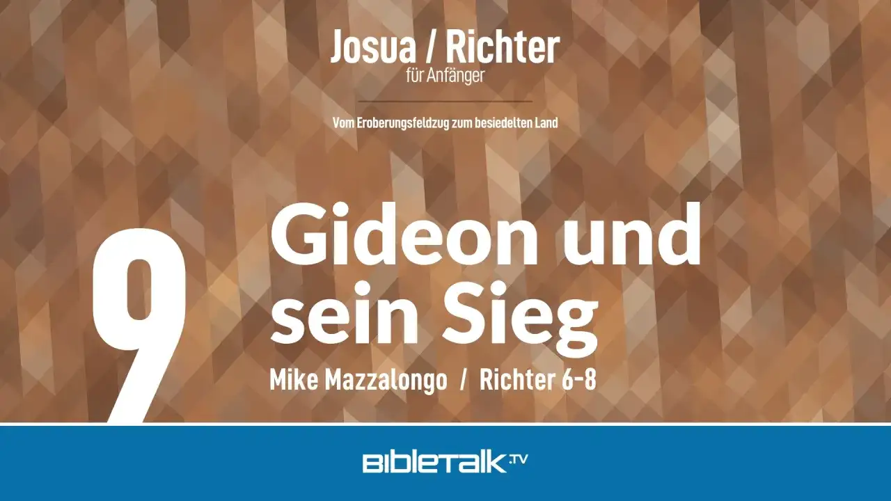 Gideon - Angst, Berufung & Gottes Sieg. Was bleibt?