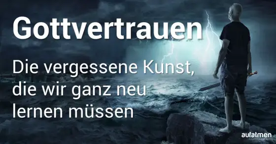 Gottvertrauen in Krisen - So findest du echten Halt